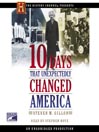 10 Days That Unexpectedly Changed America